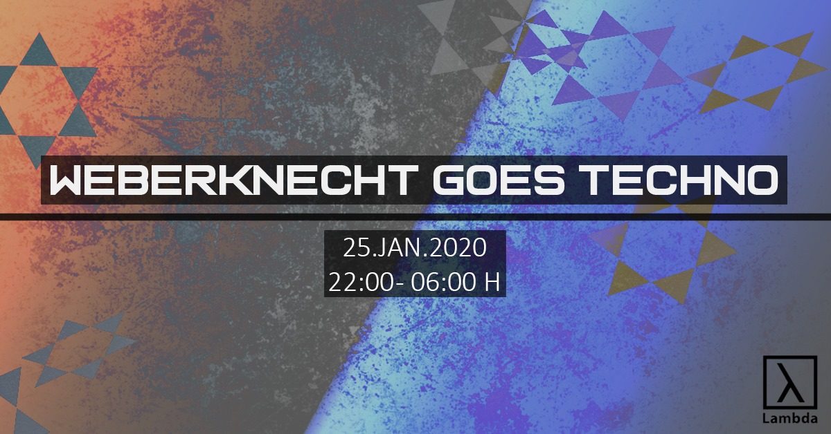 Sa 25.01.2020 Weberknecht Goes Techno